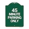Signmission Designer Series Sign-45 Minute Parking, Green & White Aluminum Sign, 18" x 24", GW-1824-24417 A-DES-GW-1824-24417 - alternate 1